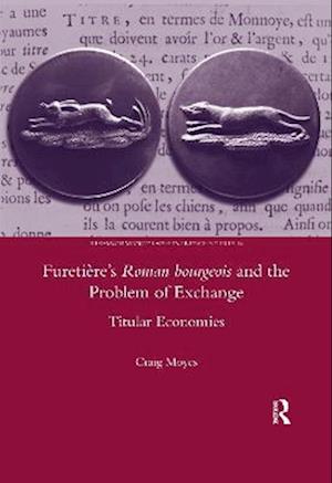 Furetiere's Roman Bourgeois and the Problem of Exchange: Titular Economies