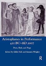 Aristophanes in Performance 421 BC-AD 2007