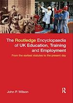 The Routledge Encyclopaedia of UK Education, Training and Employment