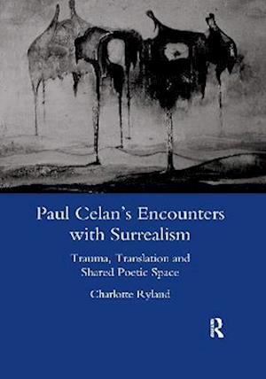 Paul Celan's Encounters with Surrealism