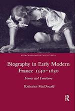 Biography in Early Modern France 1540-1630