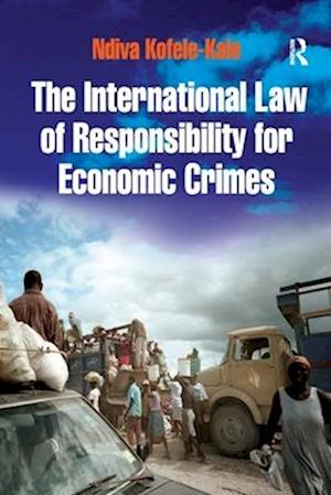 The International Law of Responsibility for Economic Crimes