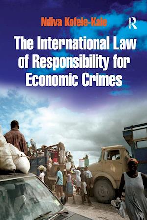 The International Law of Responsibility for Economic Crimes