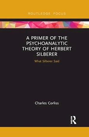 A Primer of the Psychoanalytic Theory of Herbert Silberer