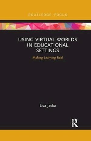 Using Virtual Worlds in Educational Settings