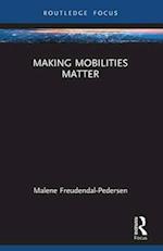 Making Mobilities Matter