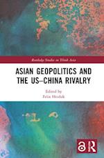Asian Geopolitics and the US–China Rivalry