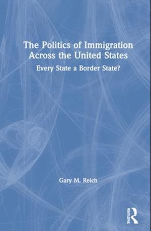 The Politics of Immigration Across the United States