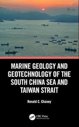 Marine Geology and Geotechnology of the South China Sea and Taiwan Strait