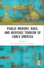 Public Memory, Race, and Heritage Tourism of Early America