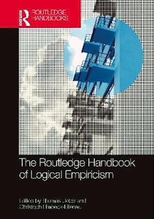 The Routledge Handbook of Logical Empiricism