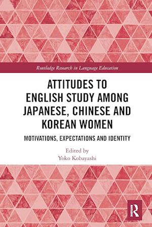 Attitudes to English Study Among Japanese, Chinese and Korean Women