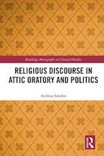 Religious Discourse in Attic Oratory and Politics