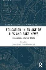 Education in an Age of Lies and Fake News