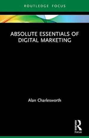 Absolute Essentials of Digital Marketing