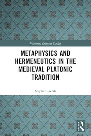 Metaphysics and Hermeneutics in the Medieval Platonic Tradition