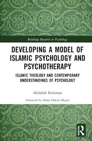 Developing a Model of Islamic Psychology and Psychotherapy