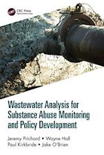 Wastewater Analysis for Substance Abuse Monitoring and Policy Development