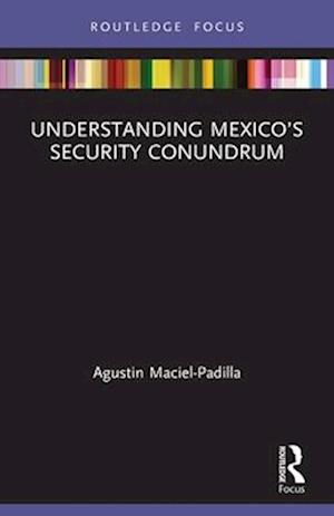 Understanding Mexico’s Security Conundrum