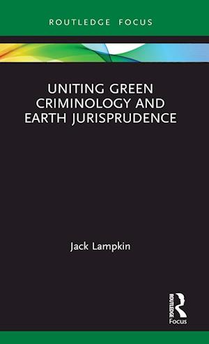 Uniting Green Criminology and Earth Jurisprudence