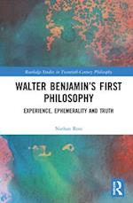 Walter Benjamin’s First Philosophy