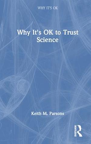 Why It's OK to Trust Science