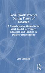 Social Work Practice During Times of Disaster