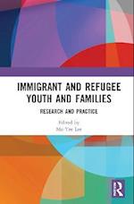 Immigrant and Refugee Youth and Families