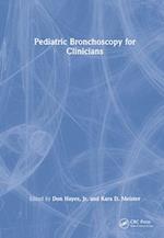 Pediatric Bronchoscopy for Clinicians