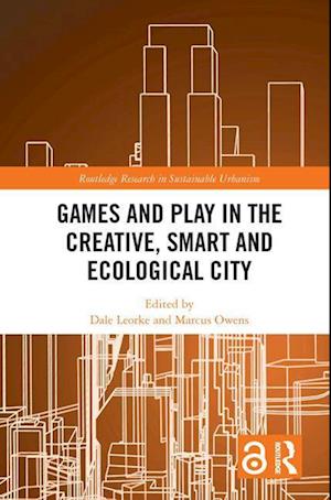 Games and Play in the Creative, Smart and Ecological City