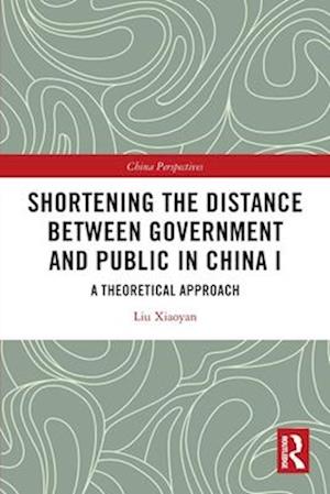 Shortening the Distance between Government and Public in China I