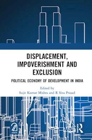 Displacement, Impoverishment and Exclusion