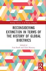 Reconsidering Extinction in Terms of the History of Global Bioethics