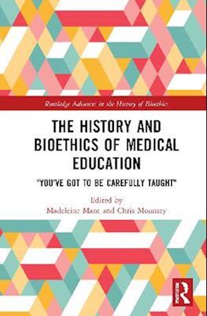 The History and Bioethics of Medical Education