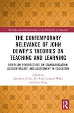 The Contemporary Relevance of John Dewey's Theories on Teaching and Learning