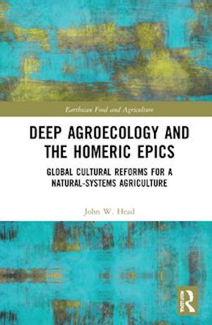 Deep Agroecology and the Homeric Epics