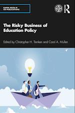 The Risky Business of Education Policy