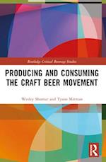 Producing and Consuming the Craft Beer Movement