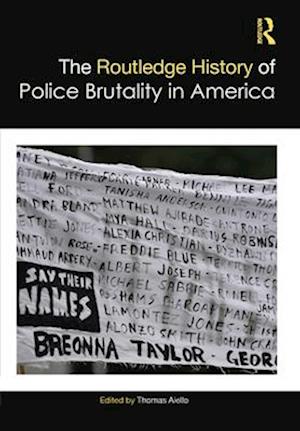 The Routledge History of Police Brutality in America