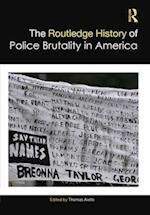 The Routledge History of Police Brutality in America