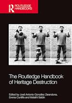 The Routledge Handbook of Heritage Destruction
