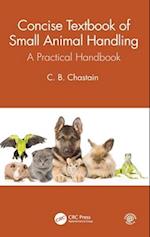 Concise Textbook of Small Animal Handling