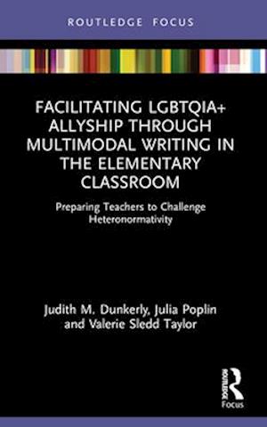 Facilitating LGBTQIA+ Allyship through Multimodal Writing in the Elementary Classroom
