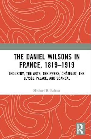 The Daniel Wilsons in France, 1819–1919