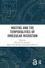 Waiting and the Temporalities of Irregular Migration