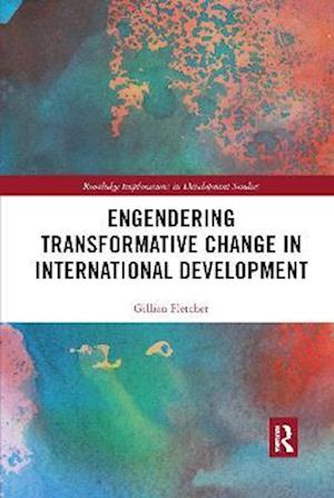 Engendering Transformative Change in International Development