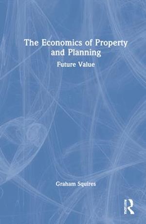 The Economics of Property and Planning