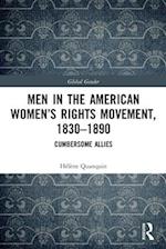 Men in the American Women’s Rights Movement, 1830–1890