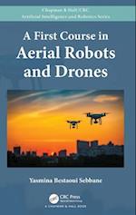 A First Course in Aerial Robots and Drones