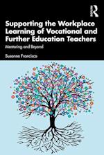 Supporting the Workplace Learning of Vocational and Further Education Teachers
